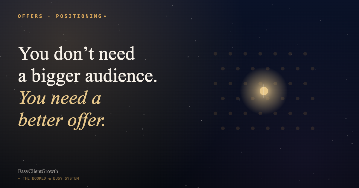 You don't need a bigger audience. You need a better offer.
