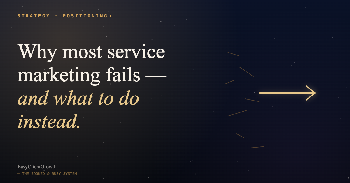 Why most service marketing fails — and what to do instead
